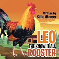 Leo the Know It All Rooster 1664169237 Book Cover