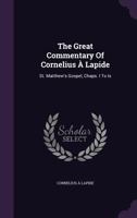 The Great Commentary of Cornelius À Lapide..; Volume 1 1017447055 Book Cover