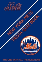 New York Mets Trivia Quiz Book: The One With All The Questions B0F79CW51R Book Cover
