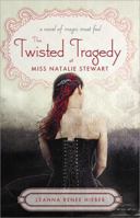 The Twisted Tragedy of Miss Natalie Stewart 1402262035 Book Cover