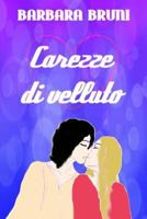 Carezze di velluto 1536877204 Book Cover