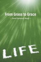 From Grass to Grace 1646740289 Book Cover