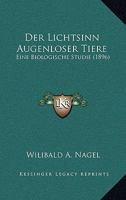 Der Lichtsinn Augenloser Tiere: Eine Biologische Studie (1896) 1160438722 Book Cover