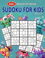 200+ Monster Book Sudoku For Kids Ages 8-12: Let's Fun Super Monsters Sudoku Puzzle Books Easy To Hardest For Kids (sudoku books) 1676640479 Book Cover
