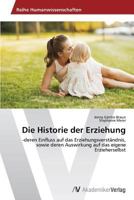 Die Historie der Erziehung 363963473X Book Cover