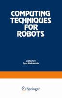Computing Techniques for Robots (Chapman & Hall Advanced Industrial Technology Series) 1468468634 Book Cover