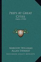 Peeps at Great Cities-'Paris'. 0548804842 Book Cover