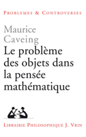 Le Probleme Des Objets Dans La Pensee Mathematique 2711616282 Book Cover