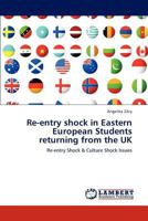 Re-entry shock in Eastern European Students returning from the UK 3848480719 Book Cover