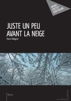 Juste un peu avant la neige (French Edition) 2748396928 Book Cover