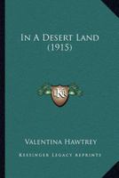 In A Desert Land 1167024087 Book Cover