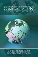 Dynamics of Political Communication: A Treatise in Honour of Asiwaju Bola Tinubu 1481782053 Book Cover