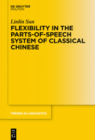 Flexibility in the Parts-Of-Speech System of Classical Chinese 3110638436 Book Cover
