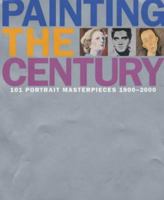 Painting the Century: 101 Portrait Masterpieces of 1900-2000 0823035913 Book Cover