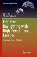 Effective Daylighting with High-Performance Facades: Emerging Design Practices 3319818910 Book Cover
