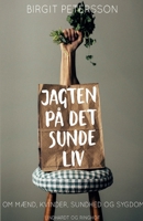 Jagten på det sunde liv. Om mænd, kvinder, sundhed og sygdom null Book Cover