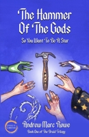 The Hammer Of The Gods: So You Want To Be A Star (The Druid Trilogy) 1777106915 Book Cover
