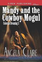 Mandy and the Cowboy Mogul [Colorado Dreaming 5] 1622410645 Book Cover