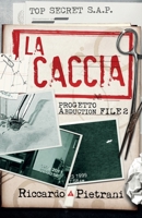 La Caccia: Progetto Abduction file 2 164673789X Book Cover
