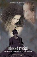 Hosteled prodigal: Beyond laundered morality 1583489908 Book Cover