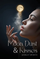 Moondust & Kisses 1918039941 Book Cover