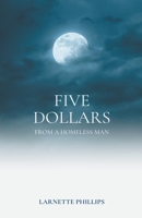 Five Dollars From a Homeless Man 1393747760 Book Cover