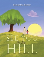 See You On the Hill 1649798547 Book Cover