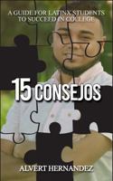 15 Consejos: A Guide for Latinx Students to Succeed in College 173676232X Book Cover