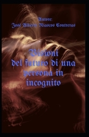 Visioni del futuro di una persona in incognito (Italian Edition) B0F671RYB6 Book Cover