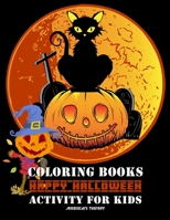 Happy Halloween Coloring Books Activity for Kids: Mazes, Dot to Dot, Crossword, Word search and More Game (Activities Book) 1699153973 Book Cover