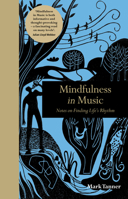 Mindfulness in Music: Notes on Finding Life's Rhythm 1782405674 Book Cover