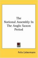 The National Assembly In The Anglo Saxon Period 1417974893 Book Cover