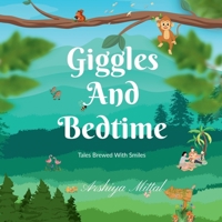 Giggles and Bedtime: Tales Brewed with Smiles B0GNTGNZB6 Book Cover