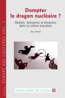 Dompter Le Dragon Nucl�aire ?: R�alit�s, Fantasmes Et �motions Dans La Culture Populaire 2875740199 Book Cover