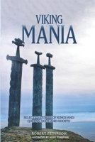 Viking Mania: Selected Stories of Kings and Queens, Gods and Ghosts 0578290081 Book Cover
