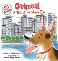Not Your Average Oatmeal: A Tail of the Windy City B0FFZSXBXQ Book Cover