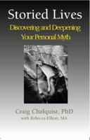 Storied Lives: Discovering and Deepening Your Personal Myth 0615270387 Book Cover