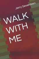 WALK WITH ME 1521529191 Book Cover