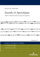 Sounds of Apocalypse: Music in Poland under German Occupation 3631881703 Book Cover