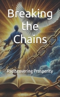 Breaking the Chains: Rediscovering Prosperity (The Encounter Series) B0DVPY822D Book Cover