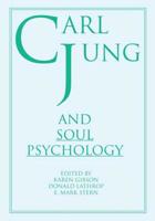 Carl Jung and Soul Psychology 1560230010 Book Cover