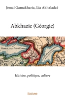 Abkhazie (Géorgie): Histoire, politique, culture 2414077514 Book Cover