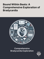 Bound Within Beats: A Comprehensive Exploration of Bradycardia 1022900463 Book Cover