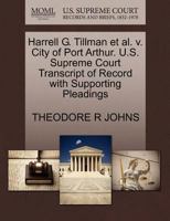 Harrell G. Tillman et al. v. City of Port Arthur. U.S. Supreme Court Transcript of Record with Supporting Pleadings 1270496670 Book Cover