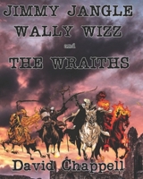 Jimmy Jangle Wally Wizz and The Wraiths. B09KN4J7N6 Book Cover