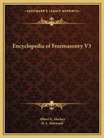 Encyclopedia of Freemasonry, Part 3 0766147215 Book Cover