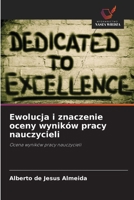 Ewolucja i znaczenie oceny wyników pracy nauczycieli (Polish Edition) 6209444547 Book Cover