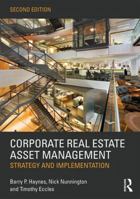 Corporate Real Estate Asset Management: Strategy and Implementation 1138915076 Book Cover