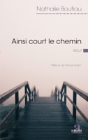 Ainsi court le chemin: Récit (Littératures) (French Edition) 2806105099 Book Cover