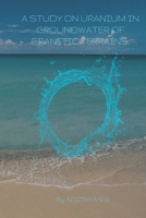 A Study of Uranium in Ground Water of Granitic Terrains 9007806017 Book Cover